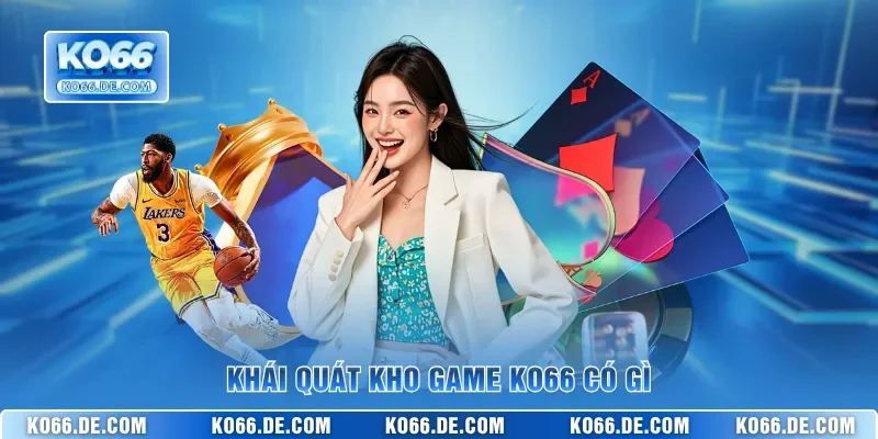 Khái quát kho game KO66 có gì
