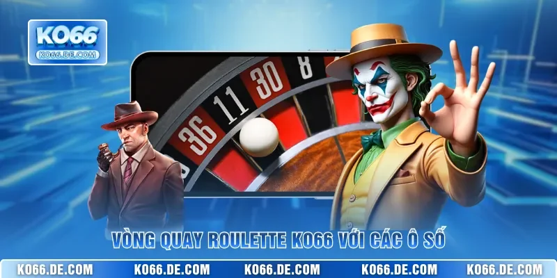 Vòng quay Roulette KO66 với các ô số